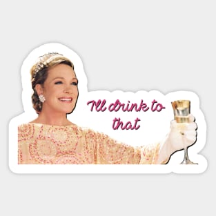 Julie Andrews Clarisse I'll drink to that Sticker